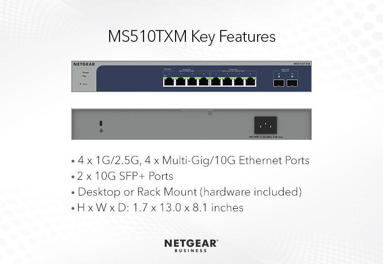 Netgear MS510TXM-100EUS   10PT Multi-Gig (4 x 10/MG, 4 x 2,5/MG), 2x10G SFP+, Smart Switch w/optional Remote/Cloud Management